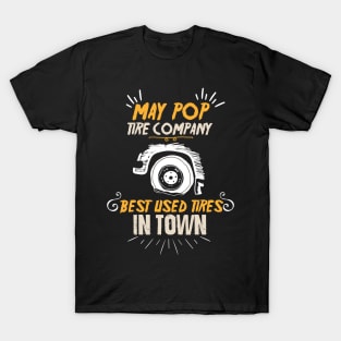 May Pop Tire Company Best Used Tires T-Shirt